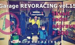 Garage REVORACING vol. 15 montáž 5kvaltu do Fiatu 500, renovace zadní nápravy a další