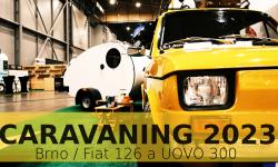 Caravaning Brno 2023 - Fiat 126 a UOVO 300